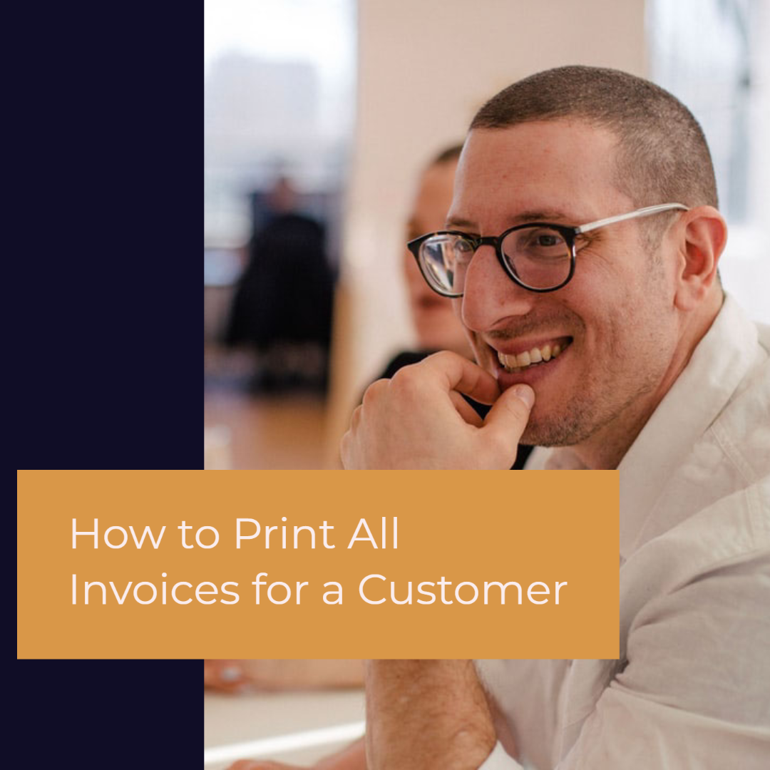How to Print All Invoices for a Customer